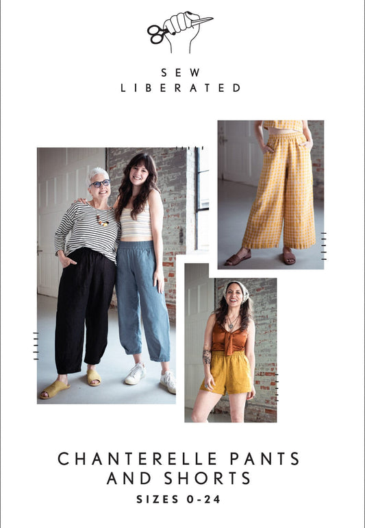 Sew Liberated: Chanterelle Pants & Shorts