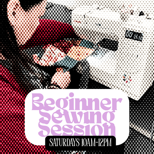 Beginner Sewing Session: Saturdays 10am-12pm