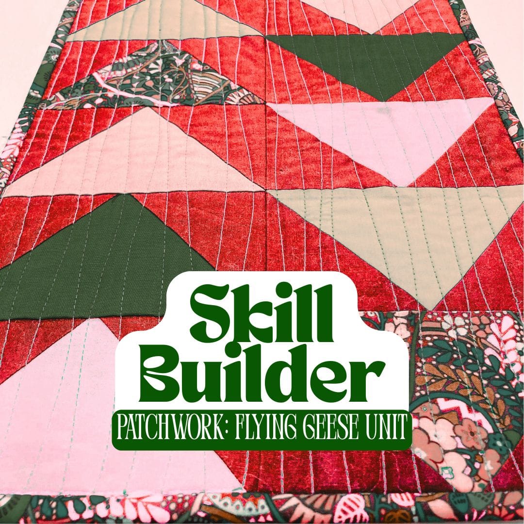 Skill Builder Friday 23rd October 2pm-4pm: Patchwork: Flying Geese Unit