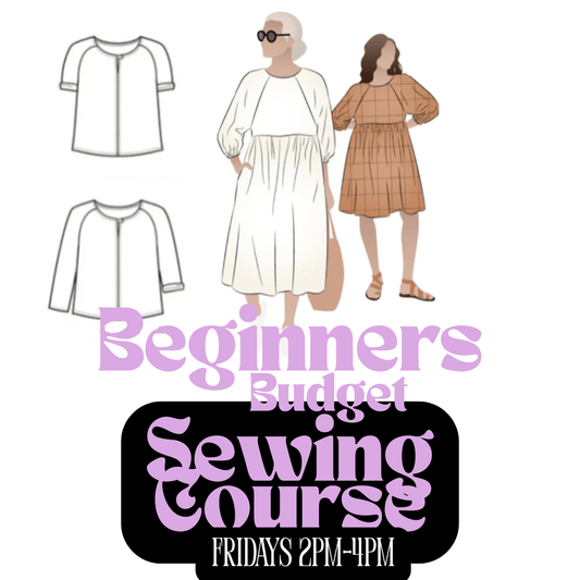 Beginners Garment Making BUDGET Sewing Course: Fridays 2pm-4pm Starting 27th February