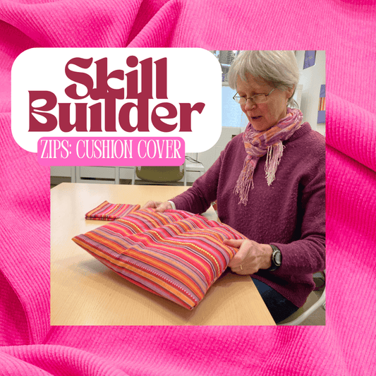 Skill Builder Friday 17th July 2pm-4pm: 'Zipped Cushion Cover'